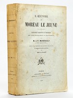 L'Oeuvre de Moreau Le Jeune. Catalogue raisonné et descriptif avec notes iconographiques et bibliographiques.