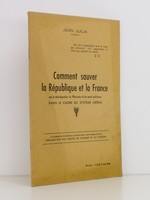 Comment sauver la République et la France par la désintégration du Marxisme et des partis politiques dans le cadre du système libéral