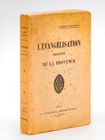 L'Evangélisation primitive de la Provence.