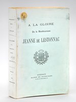 A la Gloire de la Bienheureuse Jeanne de Lestonnac.