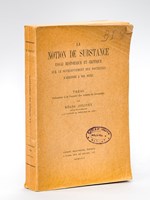 La Notion de substance. Essai historique et critique sur le développement des doctrines d'Aristote à nos jours. Thèse présentée à la Faculté des Lettres de Grenoble.