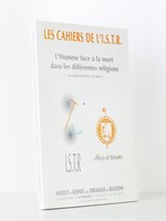 L'homme face à la mort dans les différentes religions ( Les Cahiers de l'I.S.T.R. n° 8 , 20031/1 ) - Actes du Colloque de l'Abbaye de Sylvanès (du 31 octobre au 3 novembre 2002 )