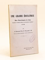 Une Grande Educatrice Mère Marie-Eugène de Jésus. Fondatrice et Supérieure Générale des Religieuses de l'Assomption 1817-1898