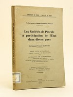 Les Sociétés de Pétrole à participation de l'Etat dans divers pays. La Compagnie Française des pétroles. Thèse pour le doctorat présentée et soutenue le 24 novembre 1931 par Guillaume de Labar