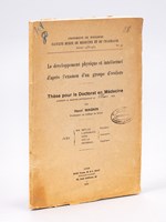 Le développement physique et intellectuel d'après l'examen d'un groupe d'écoliers. Thèse pour le Doctorat en Médecine présentée et soutenue publiquement en mars 1934