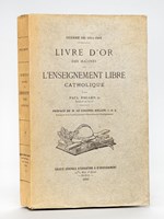 Guerre de 1914-1918. Livre d'Or des Maîtres de l'Enseignement Libre Catholique