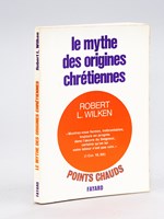 Le Mythe des origines chrétiennes. Influence de l'histoire sur la foi.