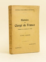 Histoire du Clergé de France pendant la Révolution de 1848. De la chute de Louis-Philippe à l'élection de Louis-Bonaparte 24 février - 20 décembre 1848