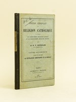 Cours complet de Religion catholique à l'usage de l'enseignement secondaire classique et de l'enseignement secondaire moderne. Cours Supérieur classe de seconde. La Révélation chrétienne et la Morale.