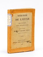 Notre-Dame de l'Epine. Son histoire, son pèlerinage.