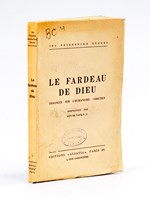 Le Fardeau de Dieu. Dialogue sur l'humanisme chrétien.