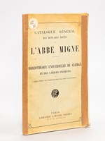 Catalogue général des ouvrages édités par l'abbé Migne. Bibliothèque universelle du Clergé et des Laïques instruits ou Cours complet sur chaque branche de la Science Ecclésiastique.