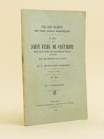 Vie des Saints des trois ordres Séraphiques. 18 Mai : Saint Félix de Cantalice, Frère Lai de l'Ordre des Frères Mineurs Capucins (1513-1587).