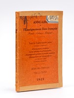 Annuaire de l'Enseignement libre français. France - Colonies - Etranger. Tous les Etablissements privés (Internats et Externats) d'Enseignement secondaire, Ecoles spéciales et professionnelles, d'Enseignement primaire et primaire sup&