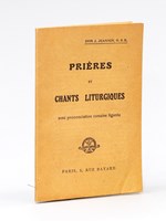 Prières et Chants Liturgiques avec prononciation romaine figurée.