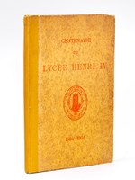 Centenaire du Lycée (1804-1904) Compte-rendu de la Fête du Centenaire précédé d'une notice historique sur l'ancienne abbaye de Ste-Geneviève et ses bâtiments. [ Centenaire du Lycée Henri IV, Paris ]