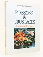 Poissons & Crustacés. La cuisine de la mer.