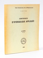 Conférences d'hydraulique appliquée. Ecole Centrale des Arts & Manufactures, 2e année