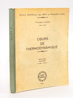 Cours de Thermodynamique. Ecole centrale des Arts & Manufactures, 1ere année