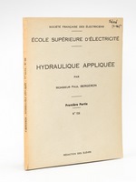 Hydraulique appliquée. Ecole Supérieure d'électricité. Première Partie