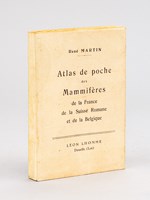 Atlas de poche des Mammifères de la France, de la Suisse Romane et de la Belgique. Avec leur description, moeurs et organisation suivi d'une Etude d'ensemble sur les Mammifères.