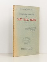 L'héroïque aventure de Saint Isaac Jogues (1607-1646) [ exemplaire dédicacé ]