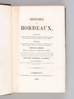 Histoire de Bordeaux, contenant la continuation des dernières histoires de cette ville, depuis 1675, époque où elles se terminent, jusqu'en 1838.