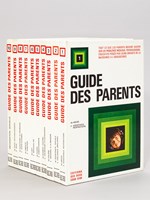 Guide des parents [ 10 tomes , complet ] - Tout ce que les parents doivent savoir sur les problèmes médicaux, psychologiques, éducatifs posés par leurs enfants de la naissance à l'adolescence.