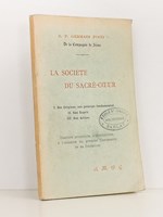 La Société du Sacré-Coeur [ exemplaire dédicacé par l'auteur ] : I. Ses origines, son principe fondamental ; II. Son esprit ; III. Son action - Discours prononcé à l'occasion du premier Centenaire de sa fon