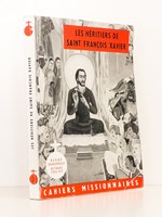 Les héritiers de Saint François Xavier [ Cahiers missionnaires n° 2 , Octobre 1956 ]