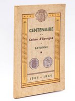 Centenaire de la Caisse d'épargne de Bayonne , 1834 - 1934