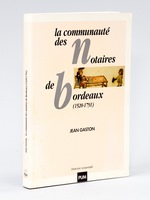 La Communauté des Notaires de Bordeaux (1520-1791)