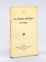 'La Jeunesse catholique' en France. [ Edition originale ]