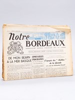 Notre Bordeaux. Hebdomadaire régional paraissant tous les Samedis [ Lot de 32 numéros : n°14 du 22 mars 1952 - 30 - 32 - 45 - 47 - 48 - 49 - 51 - 52 - 53 - 54 - 55 - 56 - 57 - 58 - 59 - 60 - 61 - 62 - 63 - 64 - 65 - 66 - 67 - 68 - 69 - 7