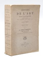 Histoire de l'Art dans l'Antiquité. Tome VI : La Grèce Primitive. L'art mycénien.