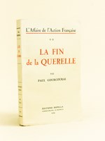 L'Affaire de l'Action Française. La Fin de la Querelle. [ Livre dédicacé par l'auteur ]