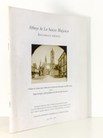 Abbaye de la Sauve Majeure. Documents inédits. L'abbaye de la Sauve dans l'album des monuments historiques au XIXe siècle suivi de Daguerréotypes et photographies de la fin du siècle dernier.