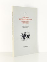 Quelques races françaises disparues ou menacées - Poules, oies, canards, dindons et lapins.