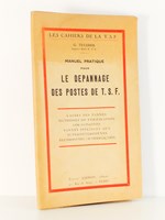 Manuel pratique pour le dépannage des postes de T. S. F. [ TSF ] - Causes des pannes, méthodes de vérification, localisation, pannes spéciales aux superhéterodynes neutrodynes - superréaction.