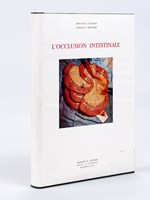 L'occlusion intestinale. Etude clinique, physiopathologique et thérapeutique.