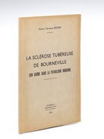La Sclérose tubéreuse de Bourneville : Son cadre dans la pathologie moderne [ Livre dédicacé par l'auteur ]
