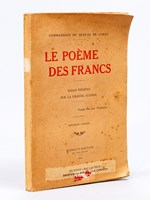 Le Poème des Francs. Essais épiques sur la grande guerre [ Edition originale - Livre dédicacé par l'auteur ]