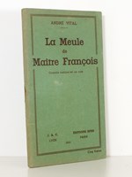 La Meule de Maître François , Comédie rustique en un acte