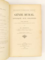 Génie rural, appliqué aux colonies - Cours professé à l'Ecole Nationale Supérieure d'Agriculture Coloniale.