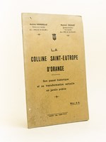La Colline Saint-Eutrope d'Orange, son passé historique et sa transformation actuelle en jardin public.