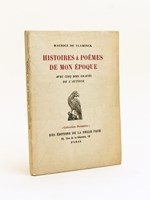 Histoires & Poèmes de mon Epoque, avec cinq bois gravés de l'auteur [ Edition originale - Livre dédicacé par l'auteur ]