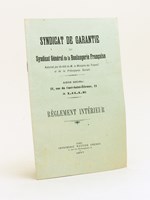 Syndicat de Garantie du Syndicat Général de la Boulangerie Française, autorisé par Arrêté de M. le Ministre du Travail et de la Prévoyance Sociale. Règlement Intérieur. Siège social : 21