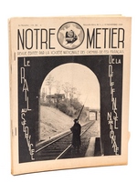 Notre Métier. Revue éditée par la Société Nationale des Chemins de fer français. Série de Guerre. Nouvelle Série : Numéros 1 - 2 - 3 - 5 - 6 - 7 [ Lot de 6 numéros du 15 novembre 1939