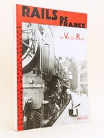 Rails de France. La Vie du Rail. Numéro Spécial Mars 1937 Revue des Grands Réseaux de Chemins de Fer Français. [ Contient : Préface d'Henry-Gréard ; Abel Bonnard : Au Seuil du départ ; Francis de Miomandre