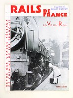 Rails de France. La Vie du Rail. Numéro Spécial Mars 1937 Revue des Grands Réseaux de Chemins de Fer Français. [ Contient : Préface d'Henry-Gréard ; Abel Bonnard : Au Seuil du départ ; Francis de Miomandre